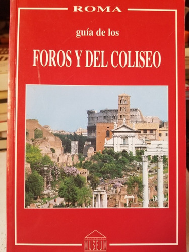 Libro,guía Foros Y Del Coliseo,roma,museum