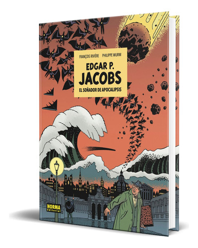 Libro E.p. Jacobs [ El Soñador De Apocalipsis ] Original, De Riviere. Editorial Norma Editorial, S.a, Tapa Dura En Español, 2023
