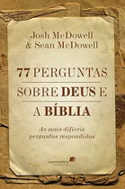 Comprar 77 perguntas sobre Deus e a Bíblia: As mais difíceis perguntas respondidas, de Mcdowell, Josh. Editora Hagnos Ltda, capa mole, edição 2015 em português, 2015