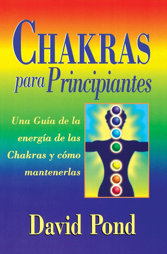 Libro: Chakras Para Principiantes: Una Guia Para Balancear L