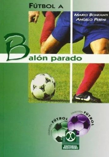 Libro Fútbol A Balón Parado Pelota Parada - Bonfanti Paido