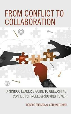 Libro From Conflict To Collaboration : A School Leader's ...