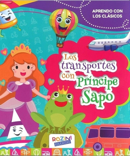 Los Transportes Con Principe Sapo - Aprendo Con Los Clasicos, De Vv. Aa.. Editorial Rozini, Tapa Blanda En Español, 2022