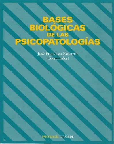 Libro Bases Biológicas De Las Psicopatologías De Juan Franci