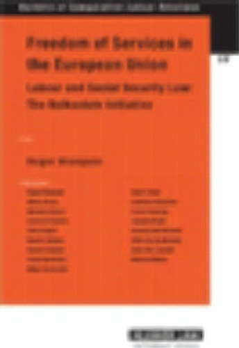 Freedom Of Services In The European Union : Labour And Social Security Law: The Bolkestein Initia..., De Roger Blanpain. Editorial Kluwer Law International, Tapa Blanda En Inglés