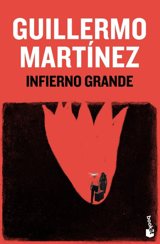 Infierno Grande (b). Guillermo Martinez. Booket