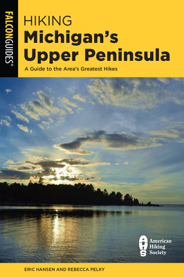 Libro Hiking Michigan's Upper Peninsula: A Guide To The A...