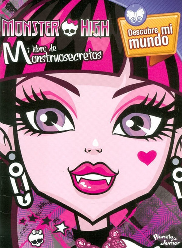 Monster High. Mi Libro De Monstruosecretos, De Vários Autores. Editorial Grupo Planeta, Tapa Blanda, Edición 2013 En Español