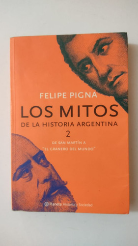Los Mitos De La Historia Argentina 2-felipe Pigna-planeta(85