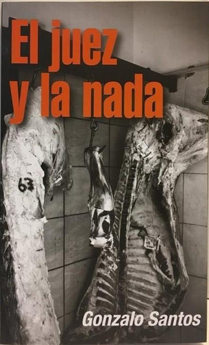 Juez Y La Nada, El, De Santos, Gonzalo. Editorial Aquilina En Español