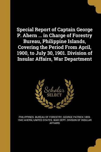 Special Report Of Captain George P Ahern  In Charge Of Fores