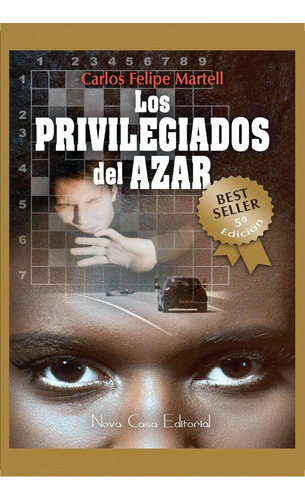 Privilegiados Del Azar,los - Felipe Martell, Carlos Alberto