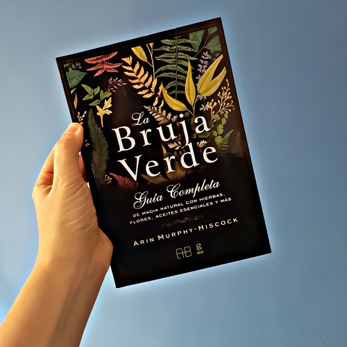 La Bruja Verde Guía Completa De Magia Natural