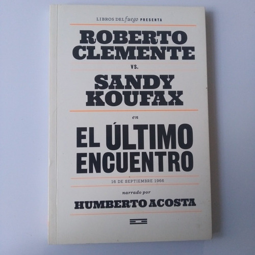 Roberto Clemente Vs Sandy Koufax. El Ultimo Encuentro. Libro