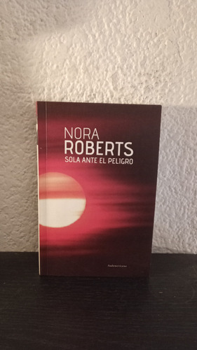 Sola Ante El Peligro - Nora Roberts