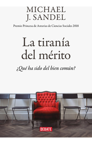 La tiranía del mérito, de Sandel, Michael J.. Serie Ensayo Literario Editorial Debate, tapa blanda en español, 2020