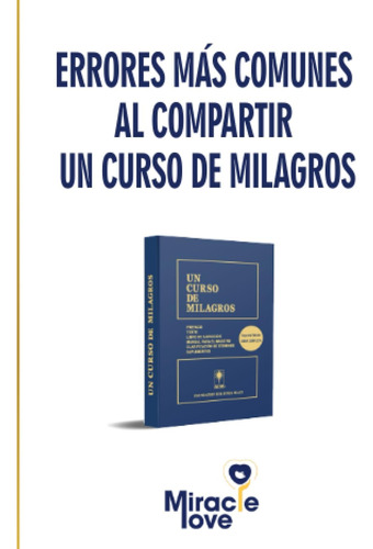 Libro: Errores Más Comunes Al Compartir Un Curso De Milagros