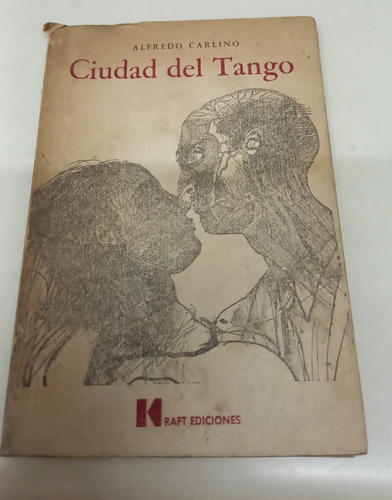 Ciudad Del Tango * Carlino Alfredo * Firmado Por Autor