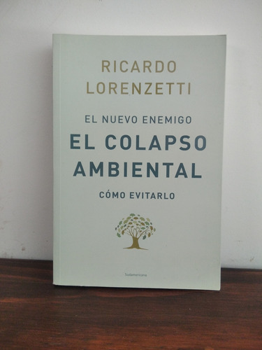 El Nuevo Enemigo. El Colapso Ambiental. Ricardo Lorenzetti.