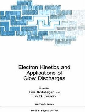 Electron Kinetics And Applications Of Glow Discharges - U...
