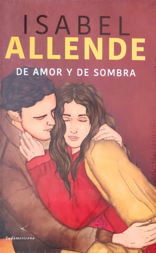 De Amor Y De Sombra, De Isabel Allende., Vol. 4. Editorial La Nación - Sudamericana, Tapa Dura, Edición 4 En Español, 2023