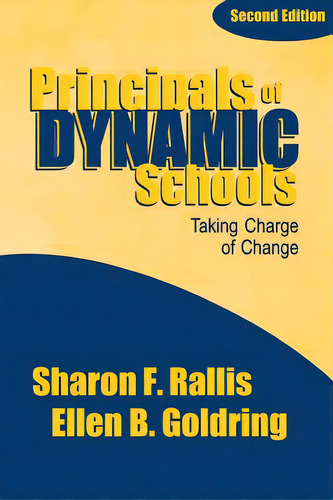 Principals Of Dynamic Schools: Taking Charge Of Change, De Rallis, Sharon F.. Editorial Corwin Pr Inc, Tapa Blanda En Inglés