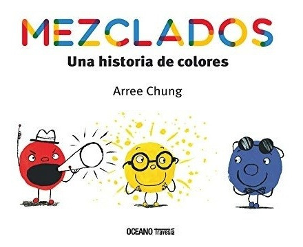 Mezclados. Una Historia De Colores - Arree Chung