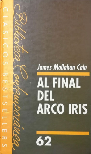 Al Final Del Arco Iris. James Mallahan Cain