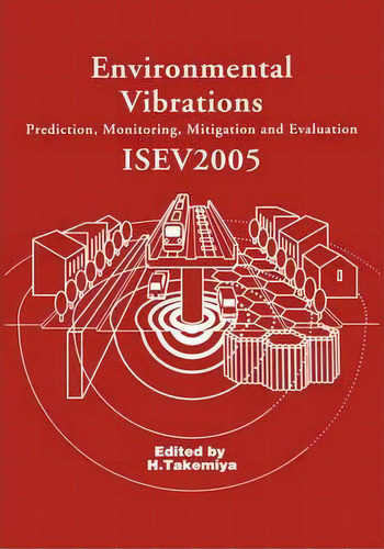 Environmental Vibrations: Prediction, Monitoring, Mitigation And Evaluation, De Hirokazu Takemiya. Editorial Taylor Francis Ltd, Tapa Dura En Inglés
