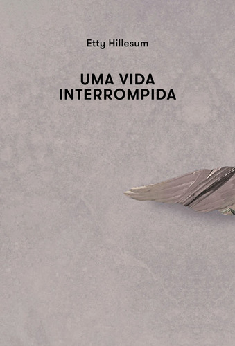Uma vida interrompida, de Hillesum, Etty. Editora BRO Global Distribuidora Ltda, capa mole em português, 2022