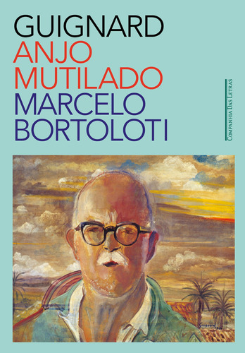 Guignard: anjo mutilado, de Bortoloti, Marcelo. Editora Schwarcz SA, capa mole em português, 2021
