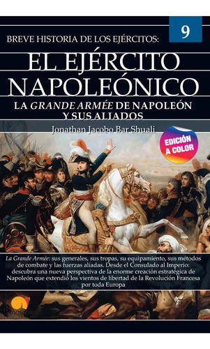 Breve Historia Del Ejercito Napoleonico, De Bar Shuali, Jonathan Jacobo. Editorial Nowtilus, Tapa Blanda En Español