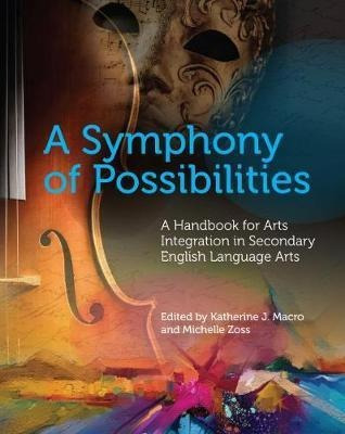 Libro A Symphony Of Possibilities : A Handbook For Arts I...