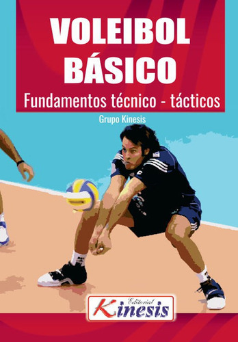 Voleibol Básico, De Kinesis Grupo. Editorial Kinesis, Tapa Blanda En Español, 2015