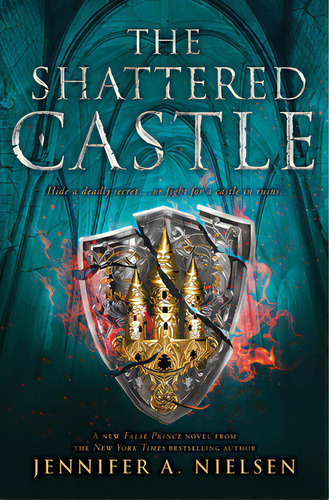The Shattered Castle (the Ascendance Series, Book 5): Volume 5, De Nielsen, Jennifer A.. Editorial Scholastic, Tapa Dura En Inglés