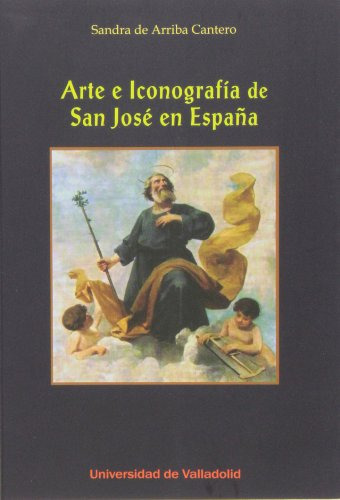 Arte E Iconografia De San Jose En Espana - Arriba Cantero Sa