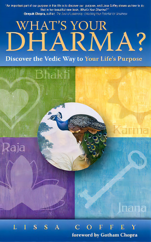 What's Your Dharma?: Discover The Vedic Way To Your Life's Purpose, De Chopra, Gotham. Editorial Createspace, Tapa Blanda En Inglés
