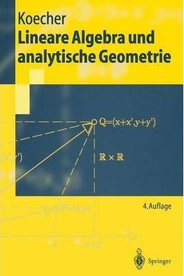 Lineare Algebra Und Analytische Geometrie - Max Koecher