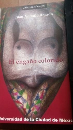 Juan Antonio Rosado El Engaño Colorido Ensayos Literarios