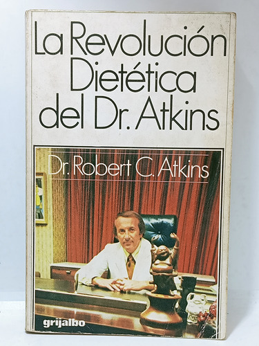 La Revolución Dietética Del Dr. Atkins - Dr Robert Atkins 