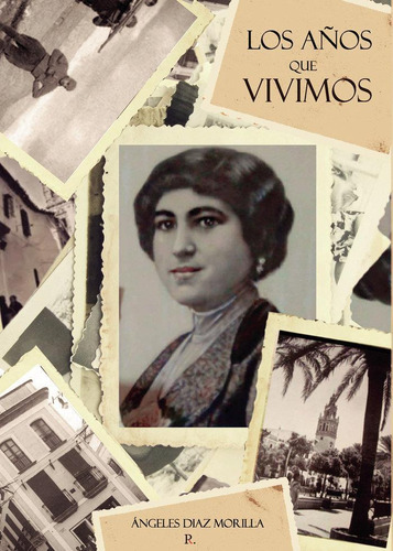 Libro: Los Años Que Vivimos. Diaz Morilla, Ángeles. Punto Ro