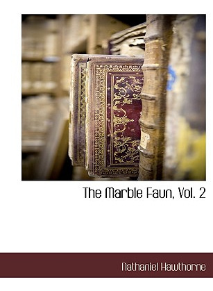 Libro The Marble Faun, Vol. 2 - Hawthorne, Nathaniel