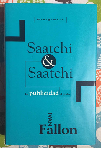 Saatchi & Saatchi La Publicidad Al Poder Ivan Fallon