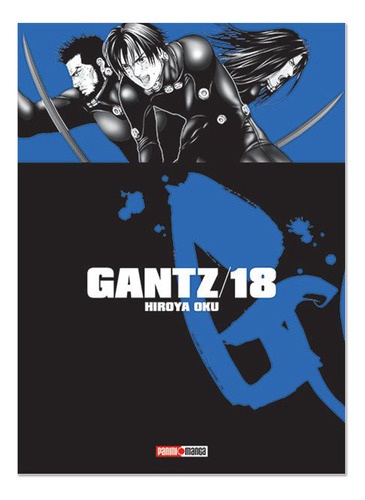 Gantz: Gantz N.18, De Hiroya Oku. Gantz N.18, Vol. 18. Editorial Shueisha, Tapa Blanda, Edición 18 En Español, 2021