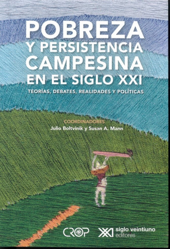 Pobreza Y Persistencia Campesina En El Siglo Xxi: Teorias, D