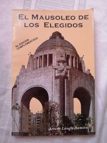 El Mausoleo De Los Elegidos Arturo Langle Ramírez 