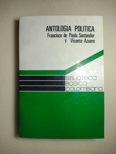 Antología Política / De Paula Santander ; Vicente Azuero 