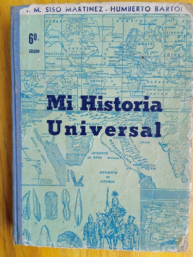Mi Historia Universal / J M Siso Martinez - Humberto Bártoli