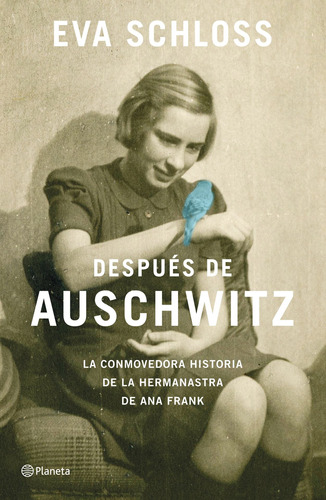 Después de Auschwitz, de Schloss, Eva. Serie Planeta Testimonio Editorial Planeta México, tapa blanda en español, 2015