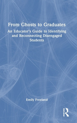 Libro From Ghosts To Graduates: An Educator's Guide To Id...